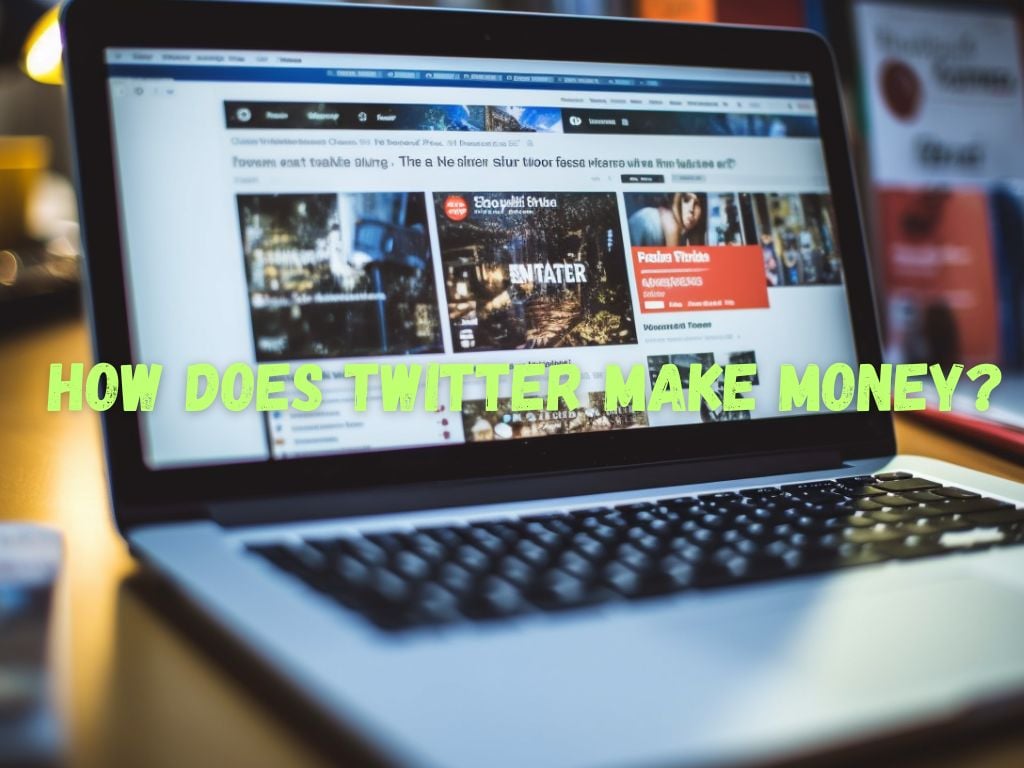 How Does Twitter Make Money