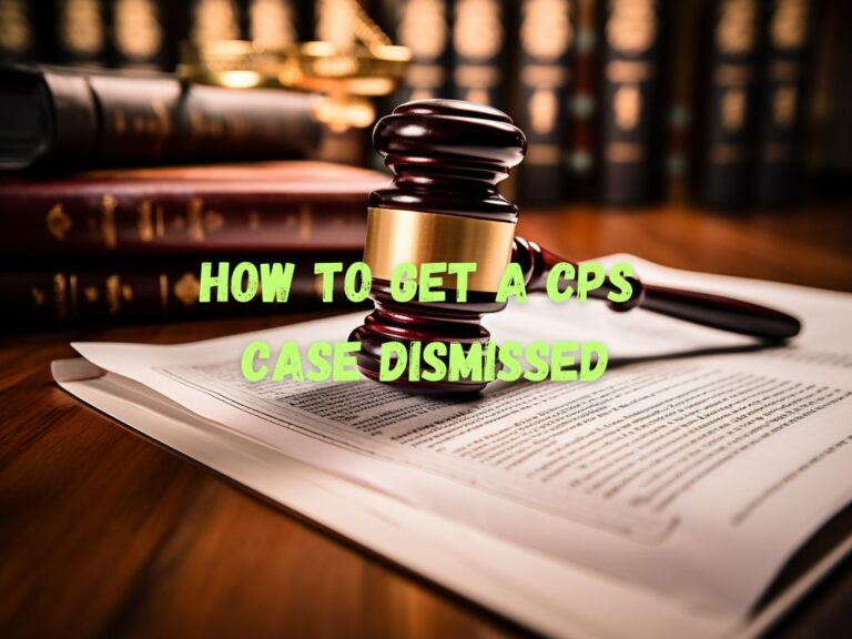 How To Get A Cps Case Dismissed Proven Strategies For Success How To Get A Cps Case Dismissed Proven Strategies For Success