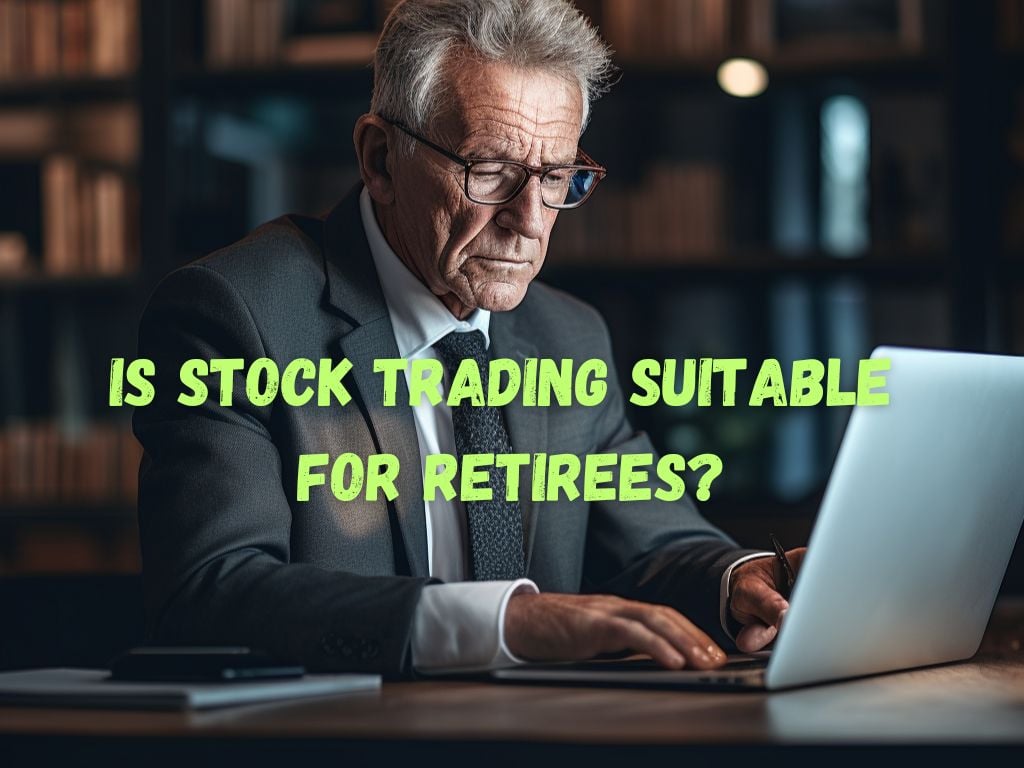 Is Stock Trading Suitable for Retirees