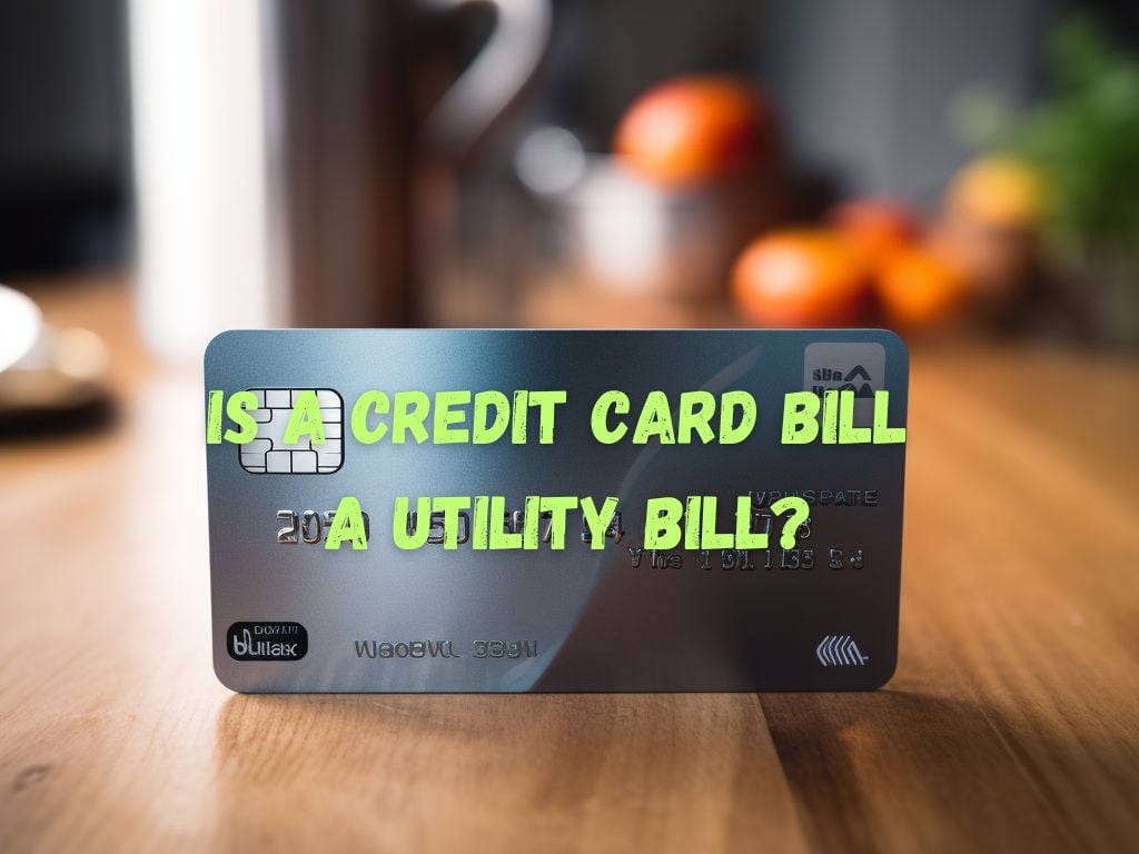 Is Credit Card Bill a Utility Bill