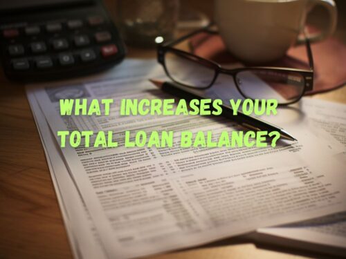 What Increases Your Total Loan Balance? Key Factors Explained What Increases Your Total Loan Balance? Everything You Need to Know