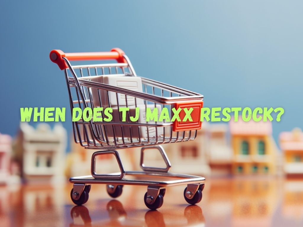 When Does TJ Maxx Restock