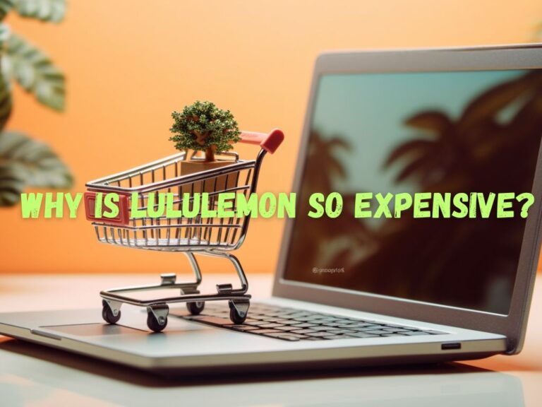Why is Lululemon So Expensive? An Exciting Guide