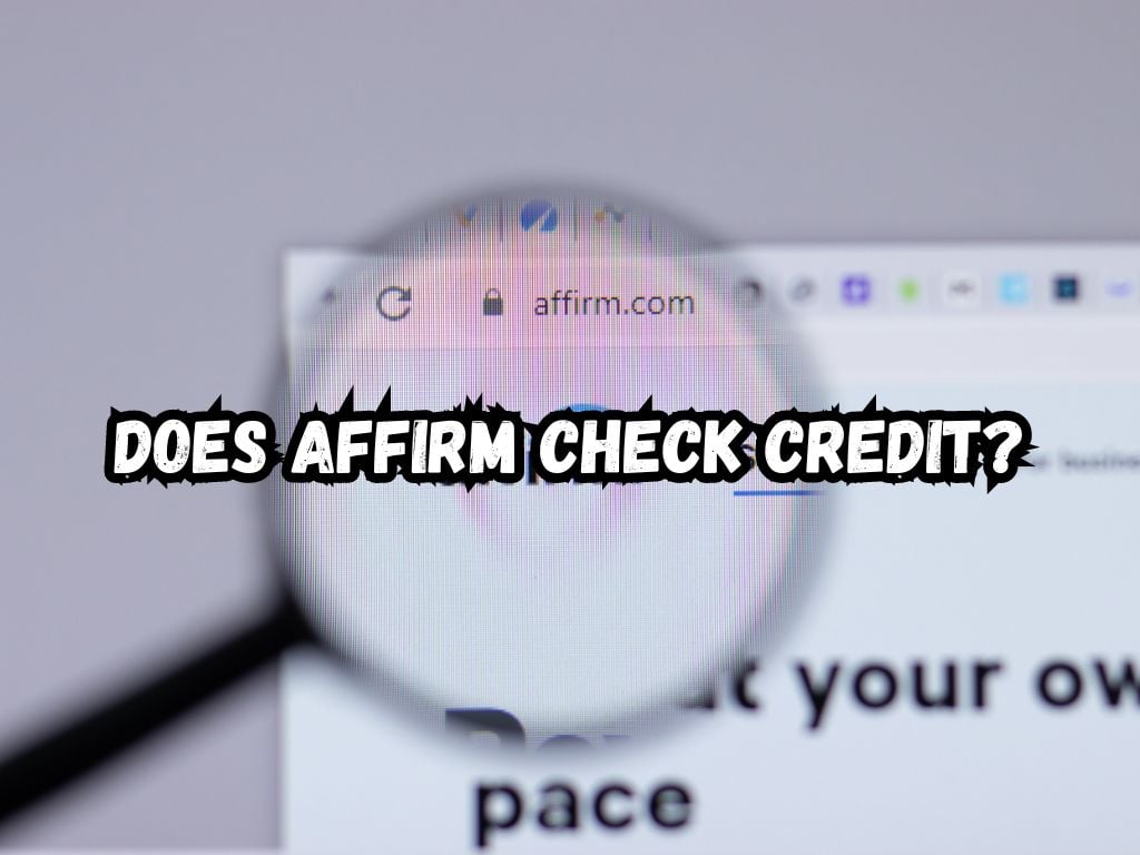 Does Affirm Check Credit
