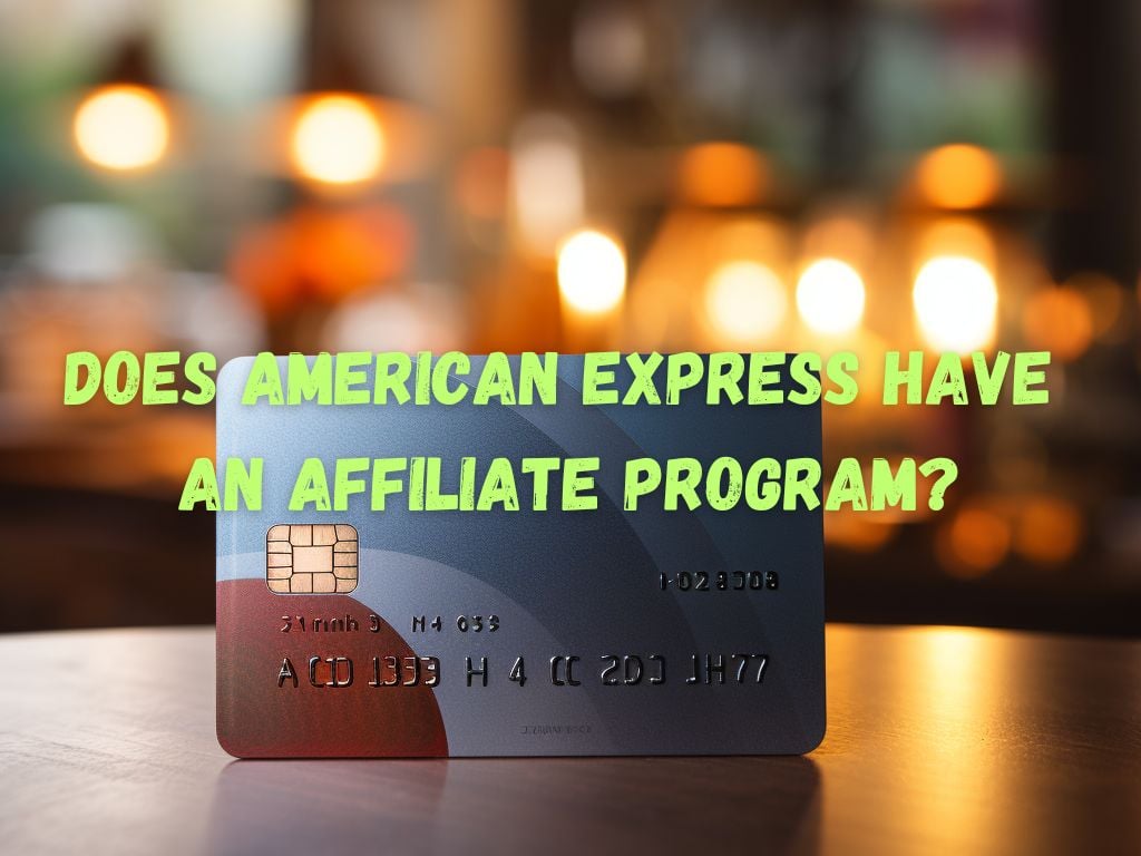 Does Amex Have an Affiliate Program