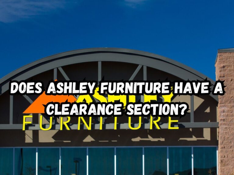 Does Ashley Furniture Have a Clearance Section? Explore Great Deals