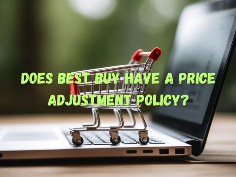 Does Best Buy Have a Price Adjustment Policy? An Honest Guide