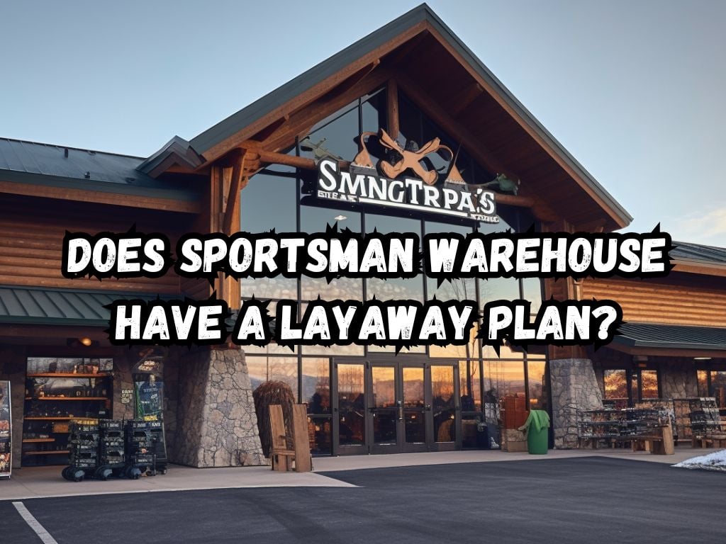 Does Sportsman Warehouse Have a Layaway Plan