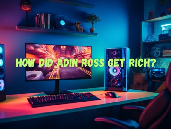 How Did Adin Ross Get Rich? From Twitch Streaming to Multi-Millionaire