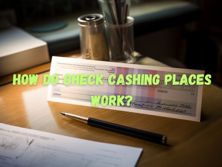 How Do Check Cashing Places Work? Complete Guide