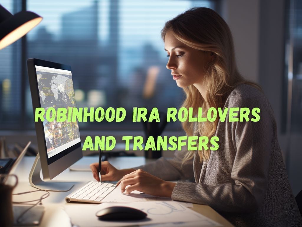 Robinhood IRA Rollovers And Transfers