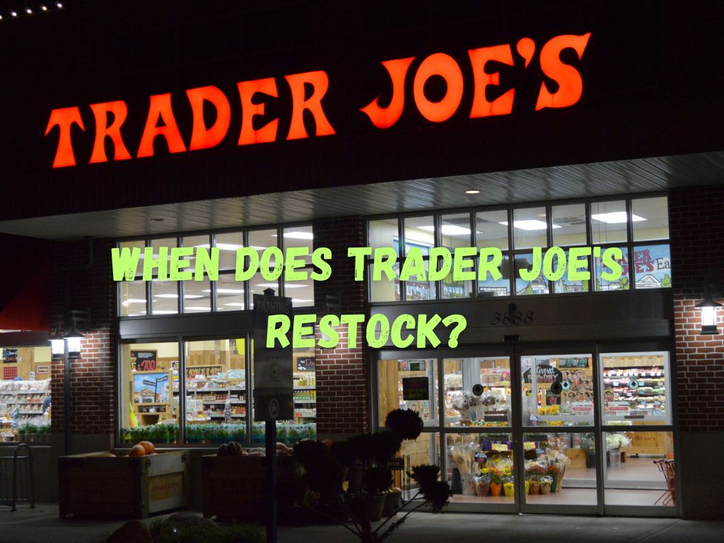 When Does Trader Joe's Restock