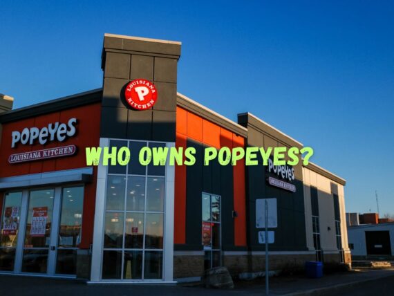 Who Owns Popeyes? An Authentic Guide