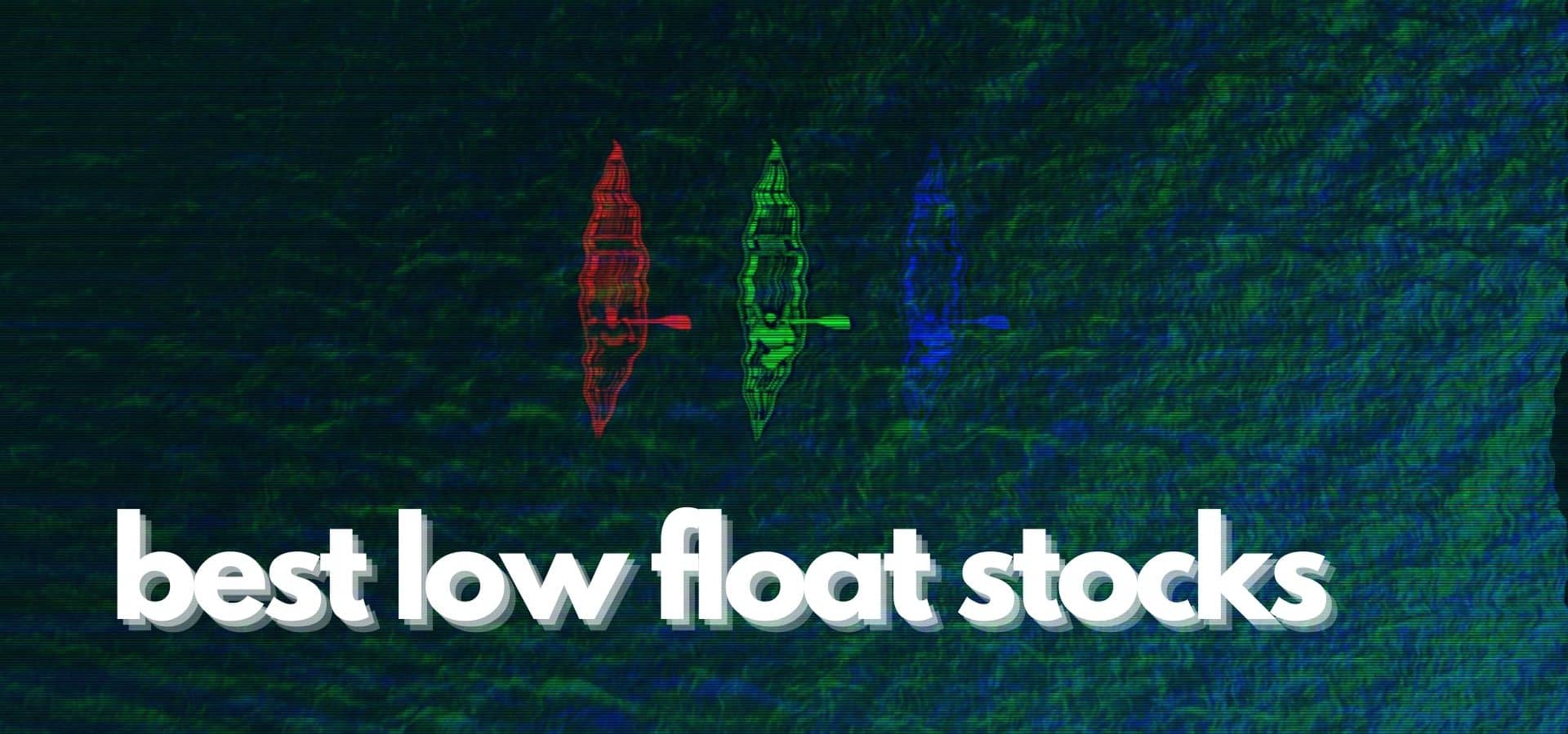 Best Low Float Stocks