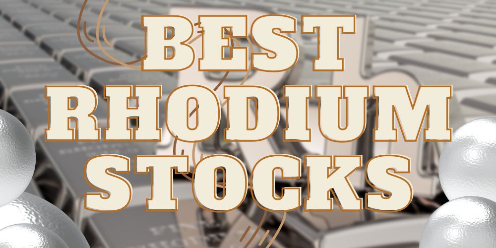 Best Rhodium Stocks