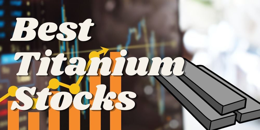 Best Titanium Stocks