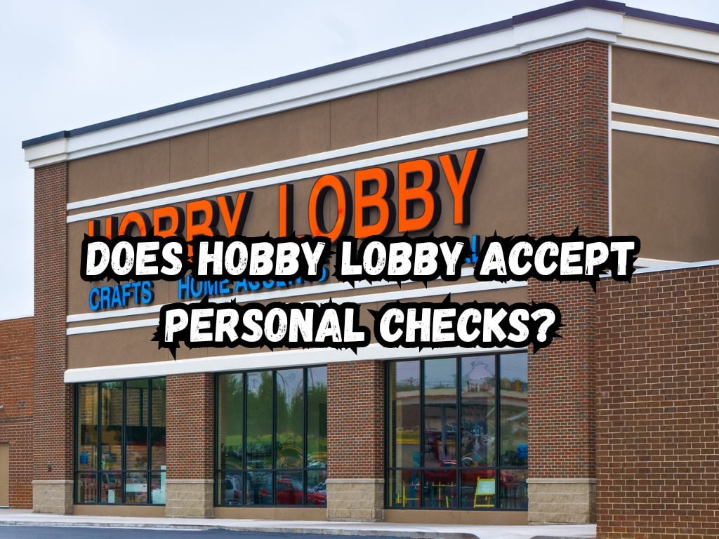 Does Hobby Lobby Accept Personal Checks