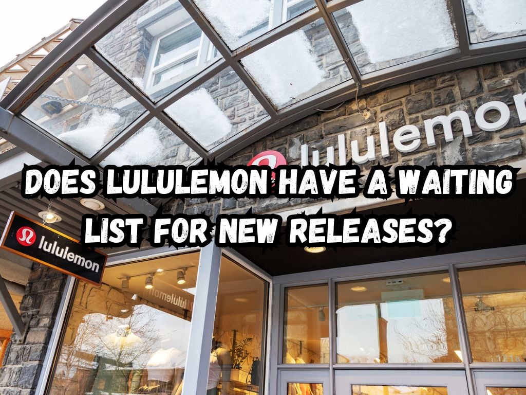 Does Lululemon Have a Waiting List