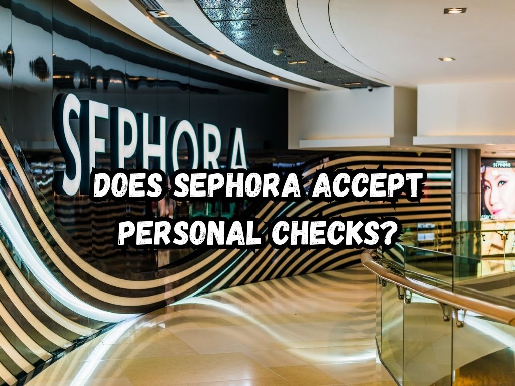 Does Sephora Accept Personal Checks