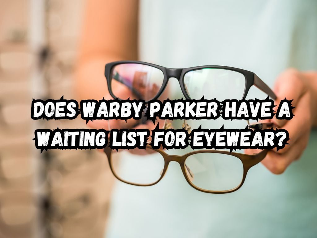 does warby parker have a waiting list