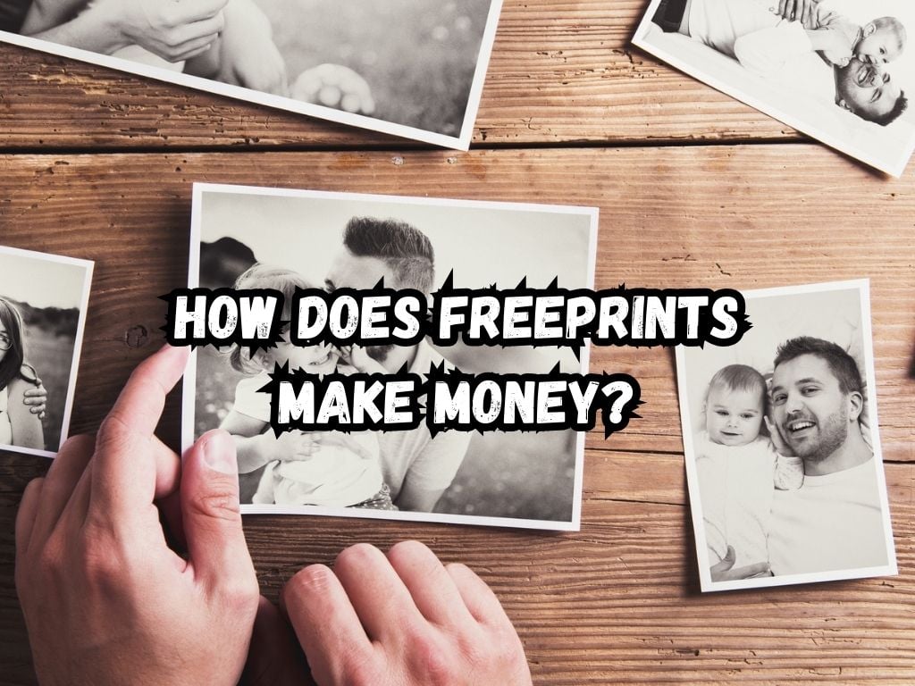How Does FreePrints Make Money