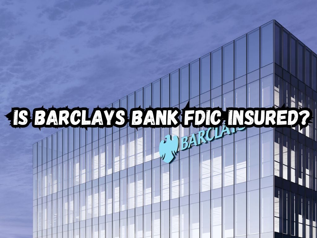  Is Barclays Bank FDIC Insured