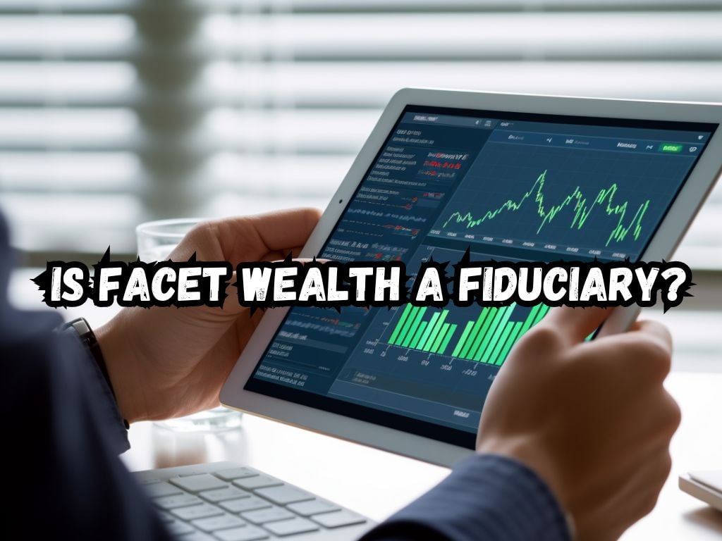 Is Facet Wealth a Fiduciary
