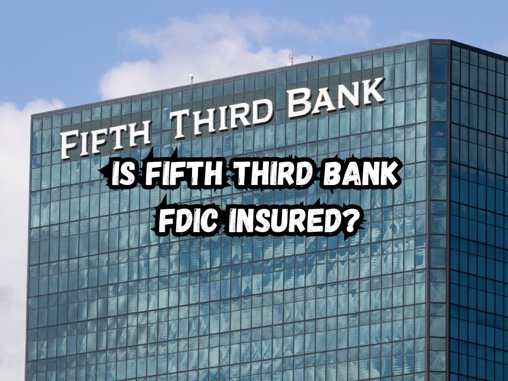 Is Fifth Third Bank FDIC Insured
