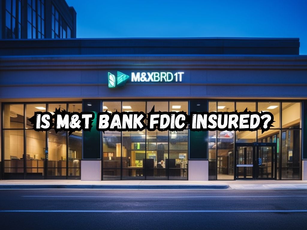 Is M&T Bank FDIC Insured