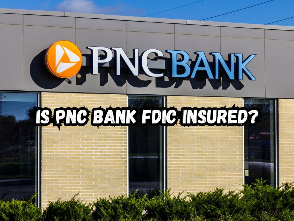 Is PNC Bank FDIC Insured