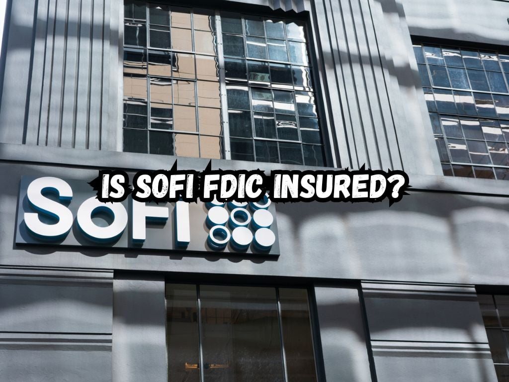 Is SoFi FDIC Insured