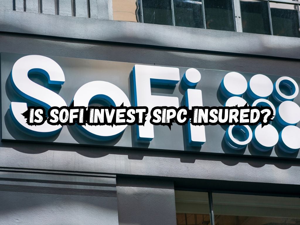 Is SoFi Invest SIPC Insured