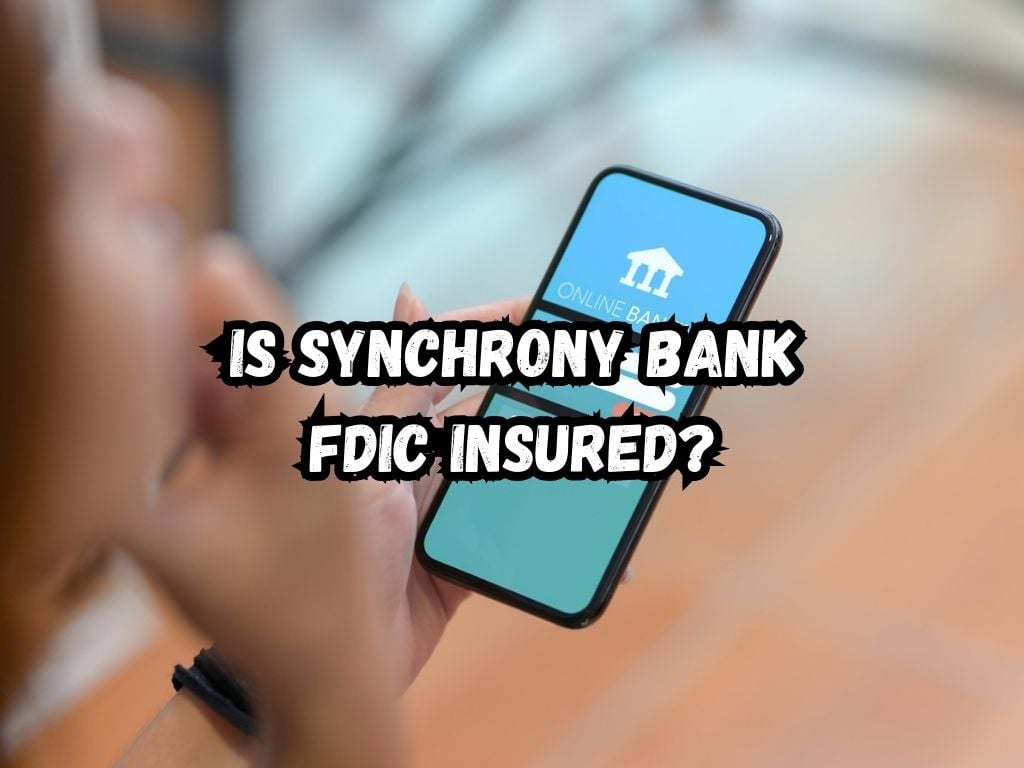 Is Synchrony Bank FDIC Insured