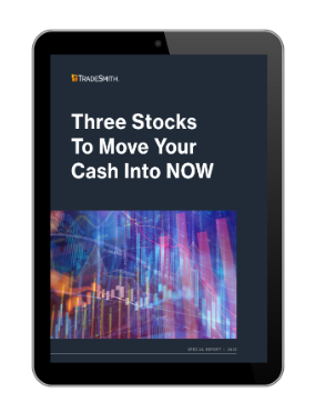 Three Stocks To Move Your Cash Into NOW