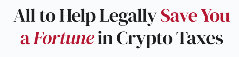 save a fortune in Crypto Taxes