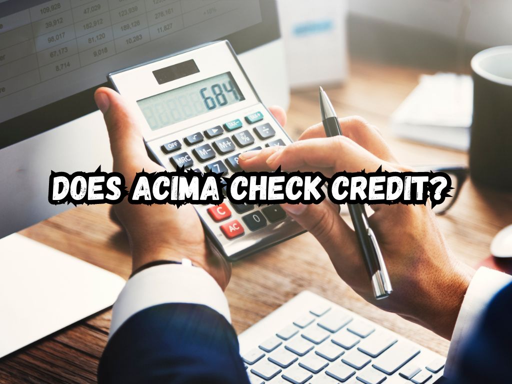Does Acima Check Credit