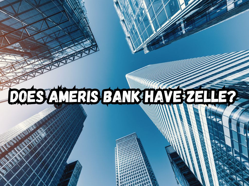 Does Ameris Bank Have Zelle