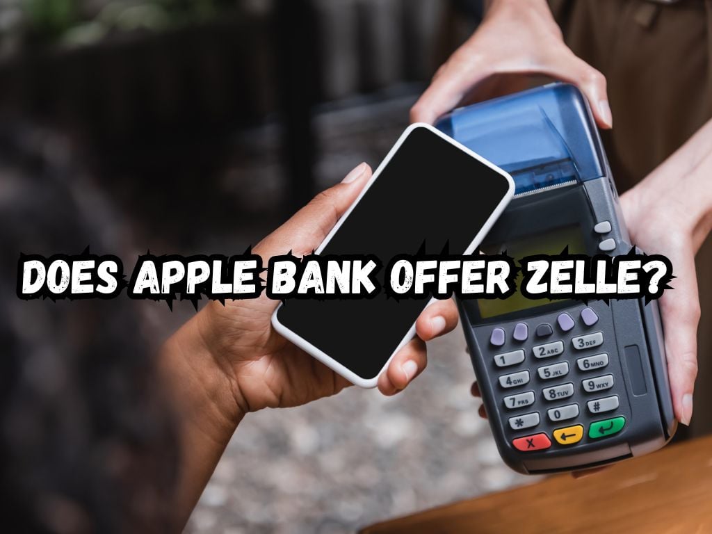 Does Apple Bank Have Zelle
