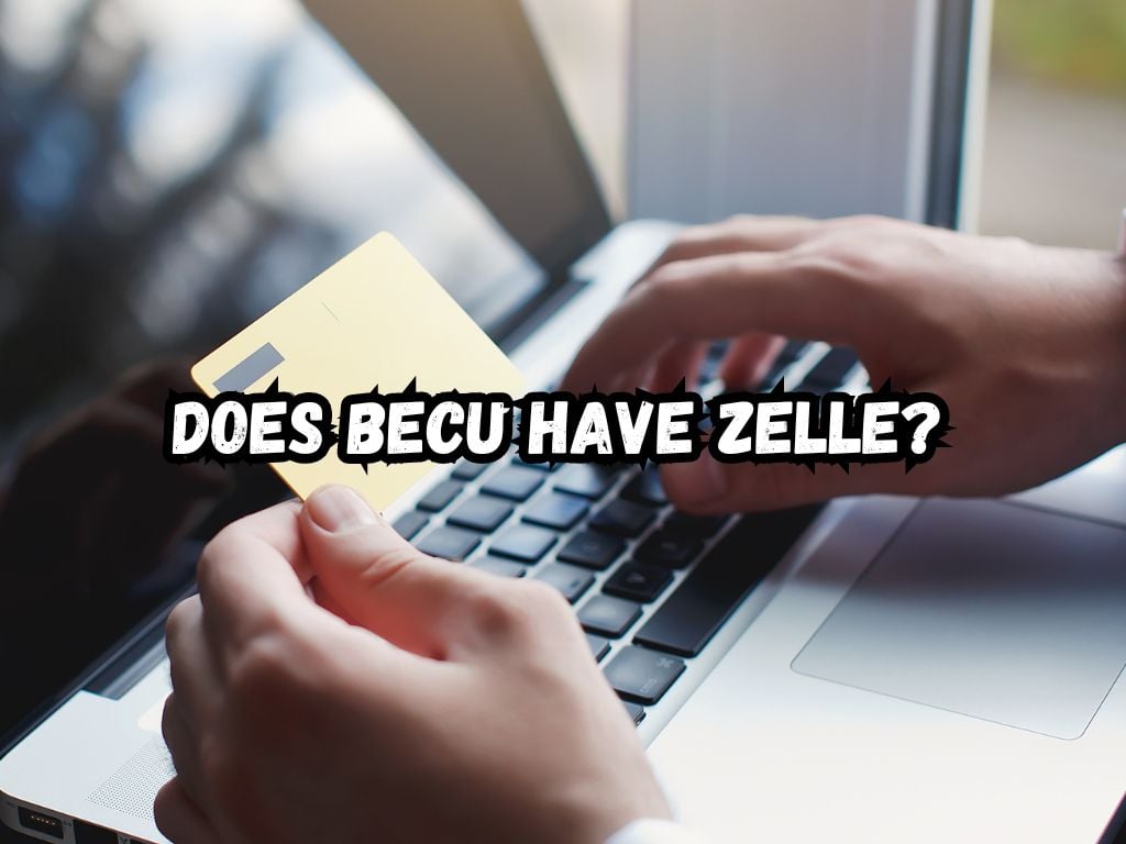 Does BECU have Zelle