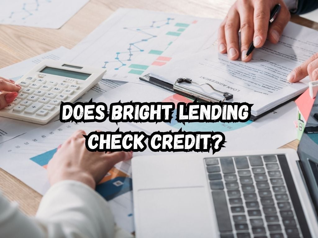 Does Bright Lending Check Credit