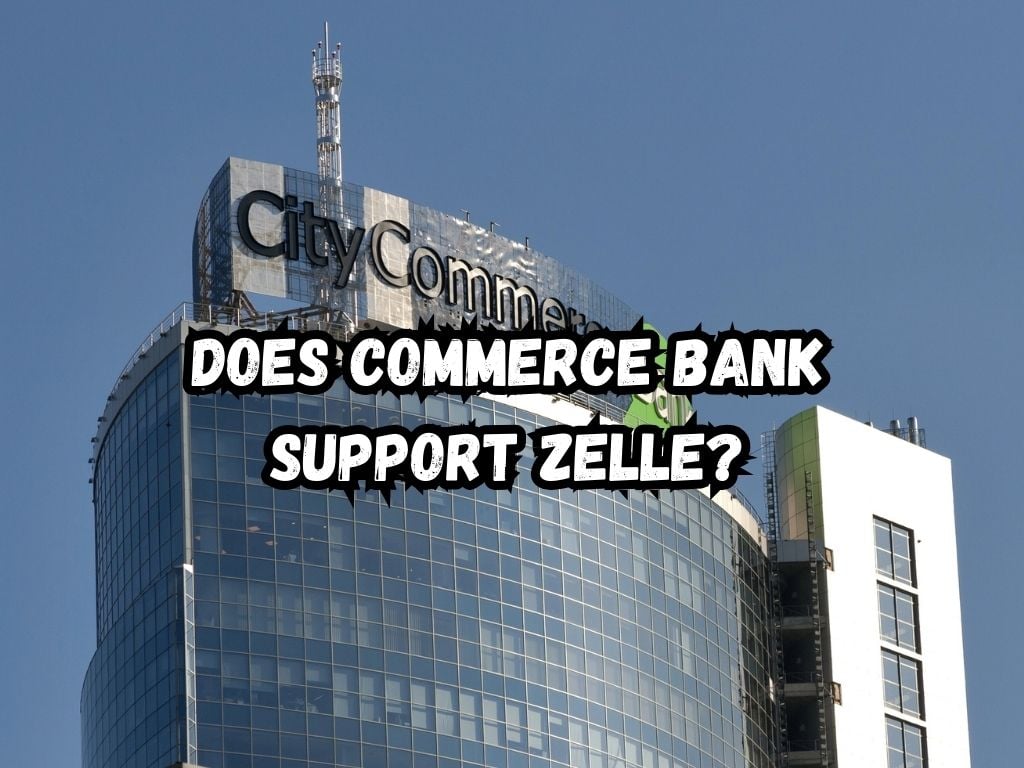 Does Commerce Bank Support Zelle