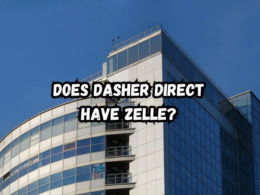Does Dasher Direct Have Zelle