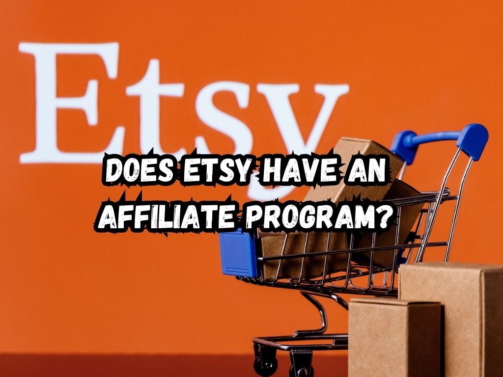 Does Etsy Have an Affiliate Program