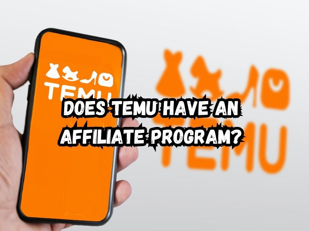 Does Temu Have an Affiliate Program