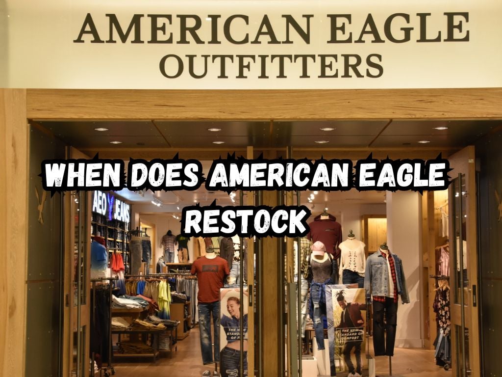 When Does American Eagle Restock
