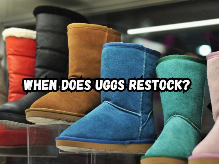When Does Uggs Restock? A Comprehensive Guide to Ugg Restocking Schedules