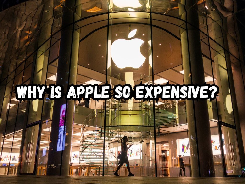 why is apple so expensive