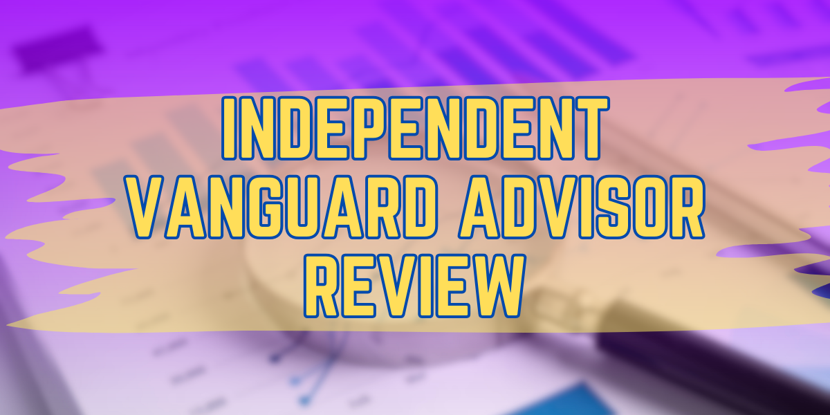 independent vanguard advisor review