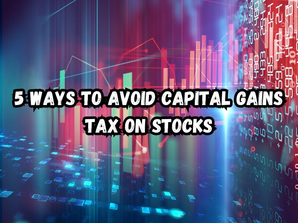 Avoid Capital Gains Tax on Stocks