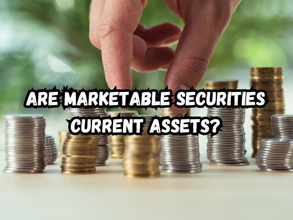 Are Marketable Securities Current Assets